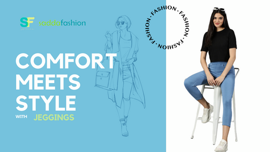 Comfort Meets Style with Jeggings - Let’s Explore the Comfiest Bottom wear Option for Everyday Wear